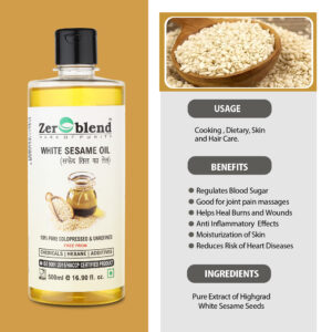 Zeroblend WHITE SESAME OIL | UNMIXED, UNDILUTED, UNREFINED & COLDPRESSED – 100% PURE SAFED TIL OIL (500 ML)